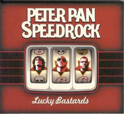 Peter Pan Speedrock : Lucky Bastards